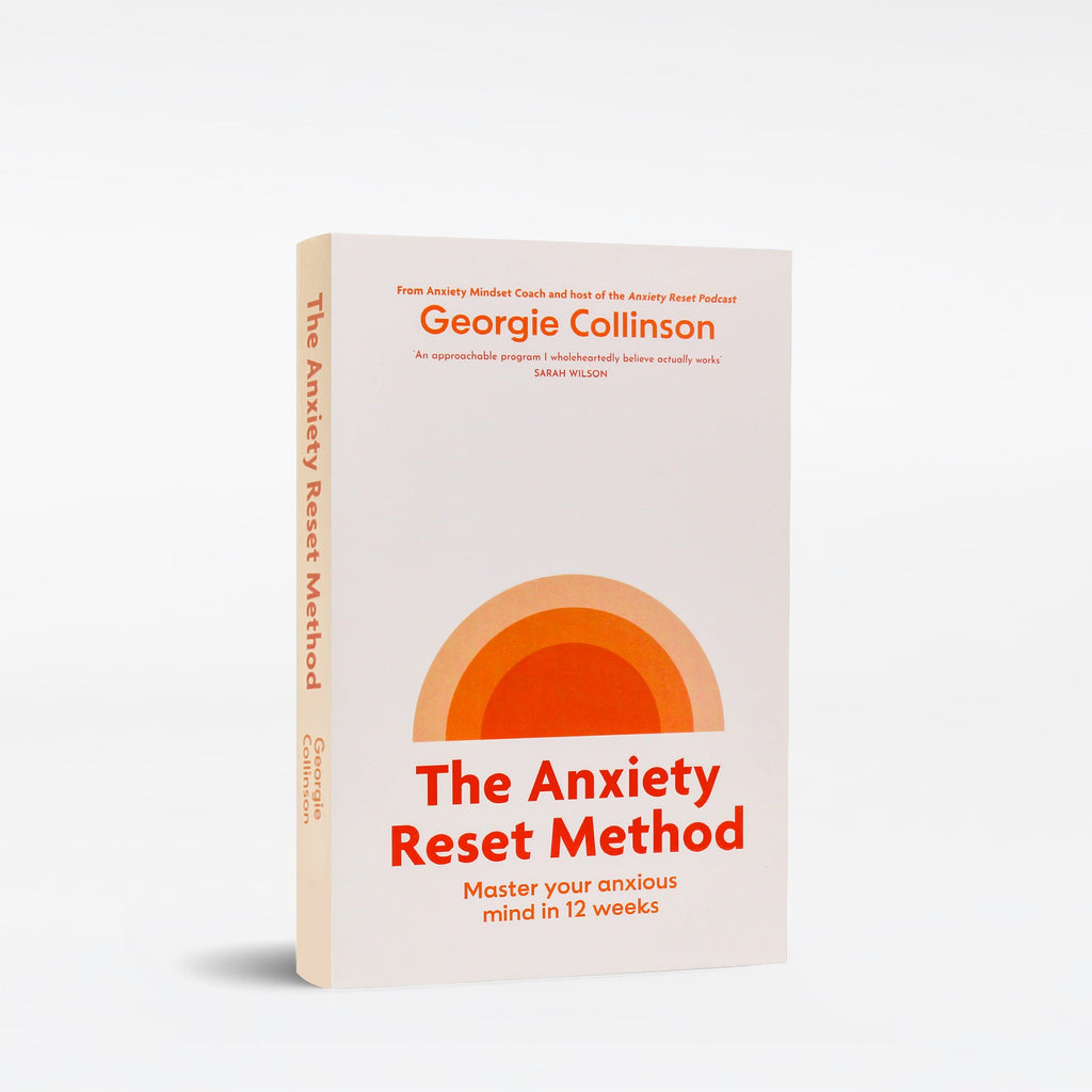 The Anxiety Reset Method by Georgie Collinson